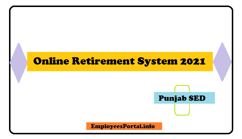 Punjab School Education Department Online Retirement System 2021