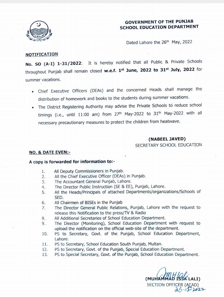 According to the Latest News about Schools: The Government of Punjab, School Education Department has issued the official notification on 26th May 2022 in connection with Punjab Schools Summer Vacation 2022. It is hereby notified that all Public & Private Schools throughout Punjab shall remain closed w.e.f. 1st June, 2022 to 31st July, 2022 for summer vacations.  Latest Summer Vacation Notification 2022 Schedule  Chief Executive Officers (DEA) and the concerned Heads shall manage the distribution of homework and books to the students during summer vacations.  The District Registering Authority may advise the Private Schools to reduce school timings i.e., until 11:00 am) from 27th May-2022 to 31th May-2022 with all necessary precautionary measures to protect the children from heatwave.