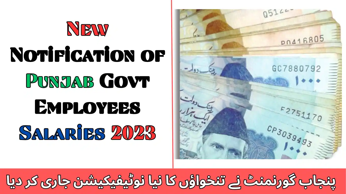 New Notification of Punjab Govt Employees Salaries