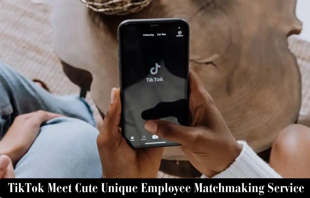 TikTok Meet Cute Unique Employee Matchmaking Service
