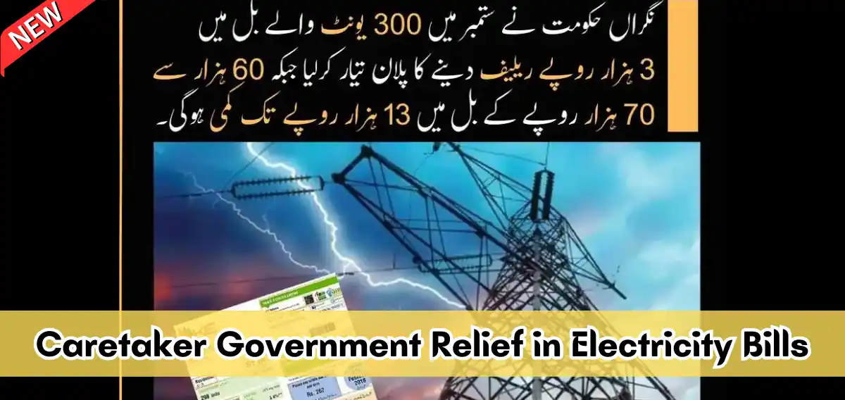 Caretaker Government Announces Substantial Relief in Electricity Bills