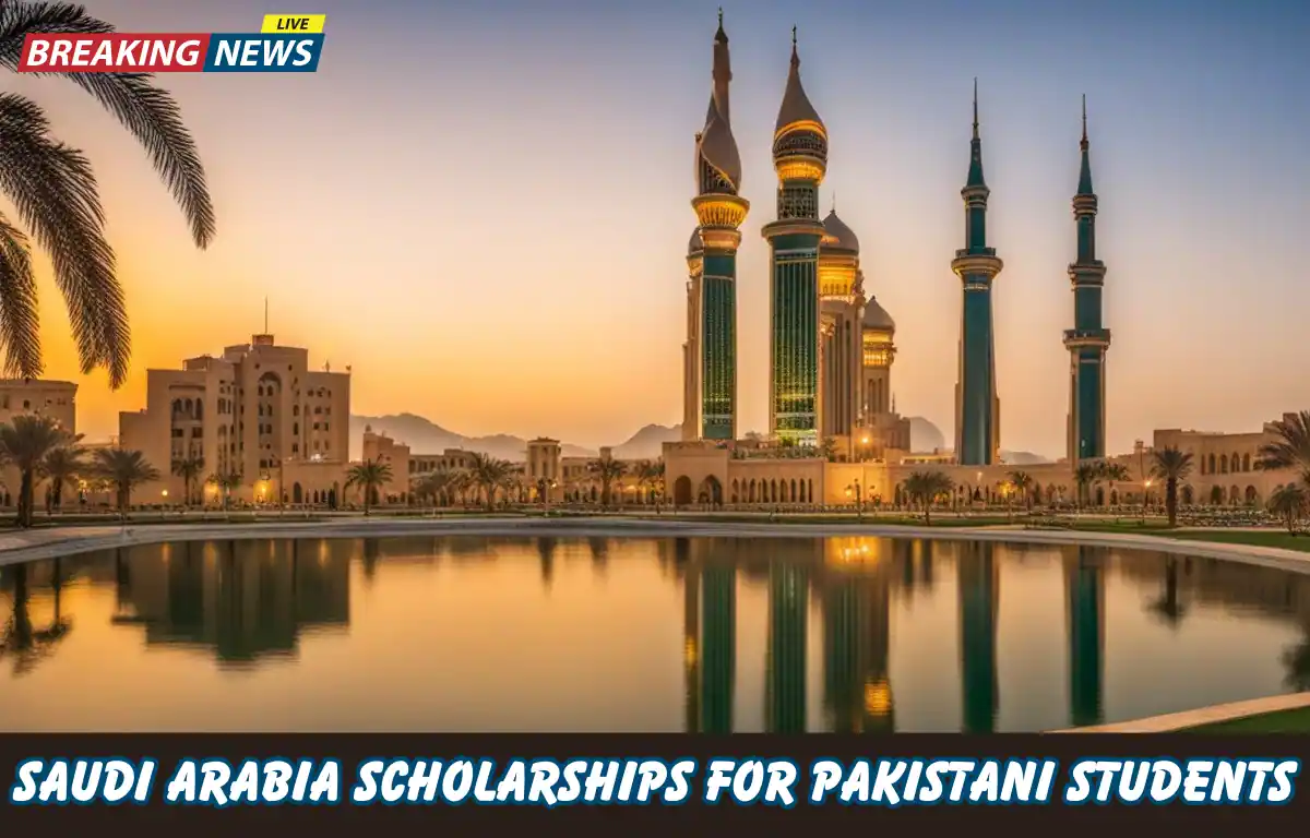 Study in Saudi Arabia with Scholarships for Pakistani Students